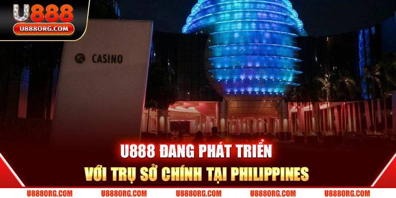 U888 đang phát triển với trụ sở chính tại Philippines