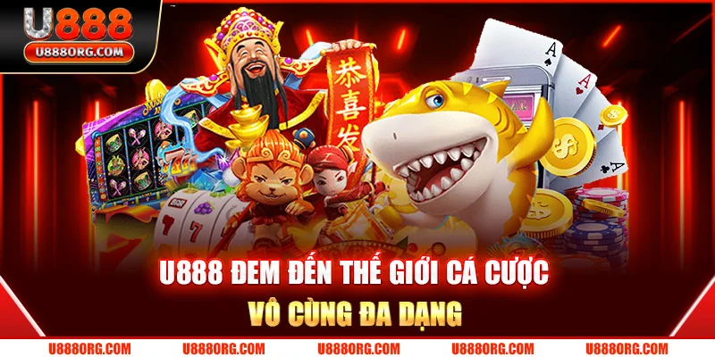 U888 đem đến thế giới cá cược vô cùng đa dạng