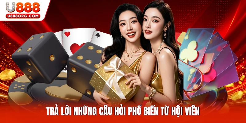 Trả lời những câu hỏi phổ biến từ hội viên